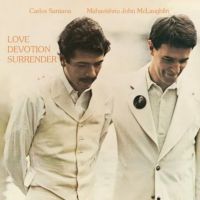 JOHN MCLAUGHLIN / CARLOS SANTANA : Love Devotion & Surrender