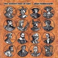 ALLAN HOLDSWORTH : The Sixteen Men of Tain